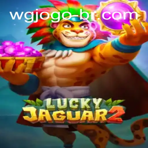 Explore the Thrilling World of Luckyjaguar2 on WGJOGO⭐️ ONLINE PLATAFORMA OFICIAL